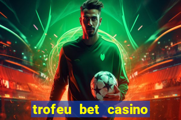 trofeu bet casino category all